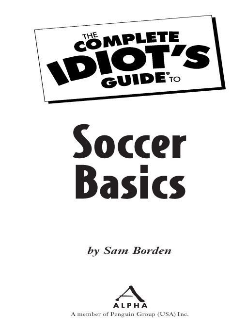Title details for The Complete Idiot's Guide to Soccer Basics by Sam Borden - Available